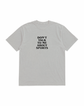 Don’t Talk To Me Tee