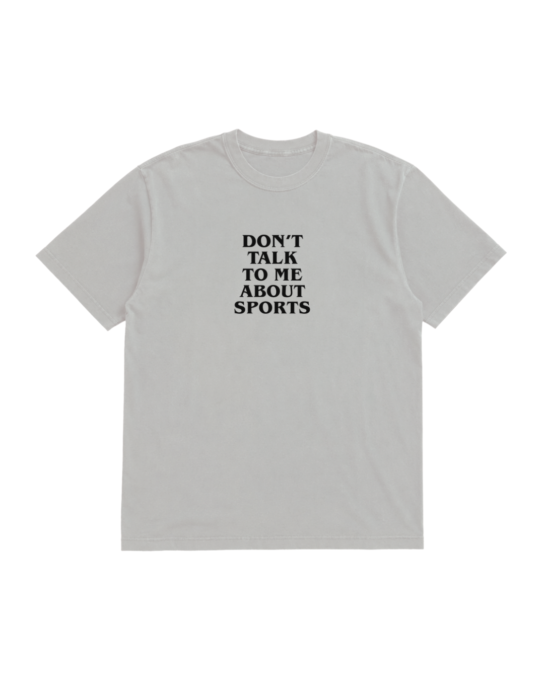 Don’t Talk To Me Tee
