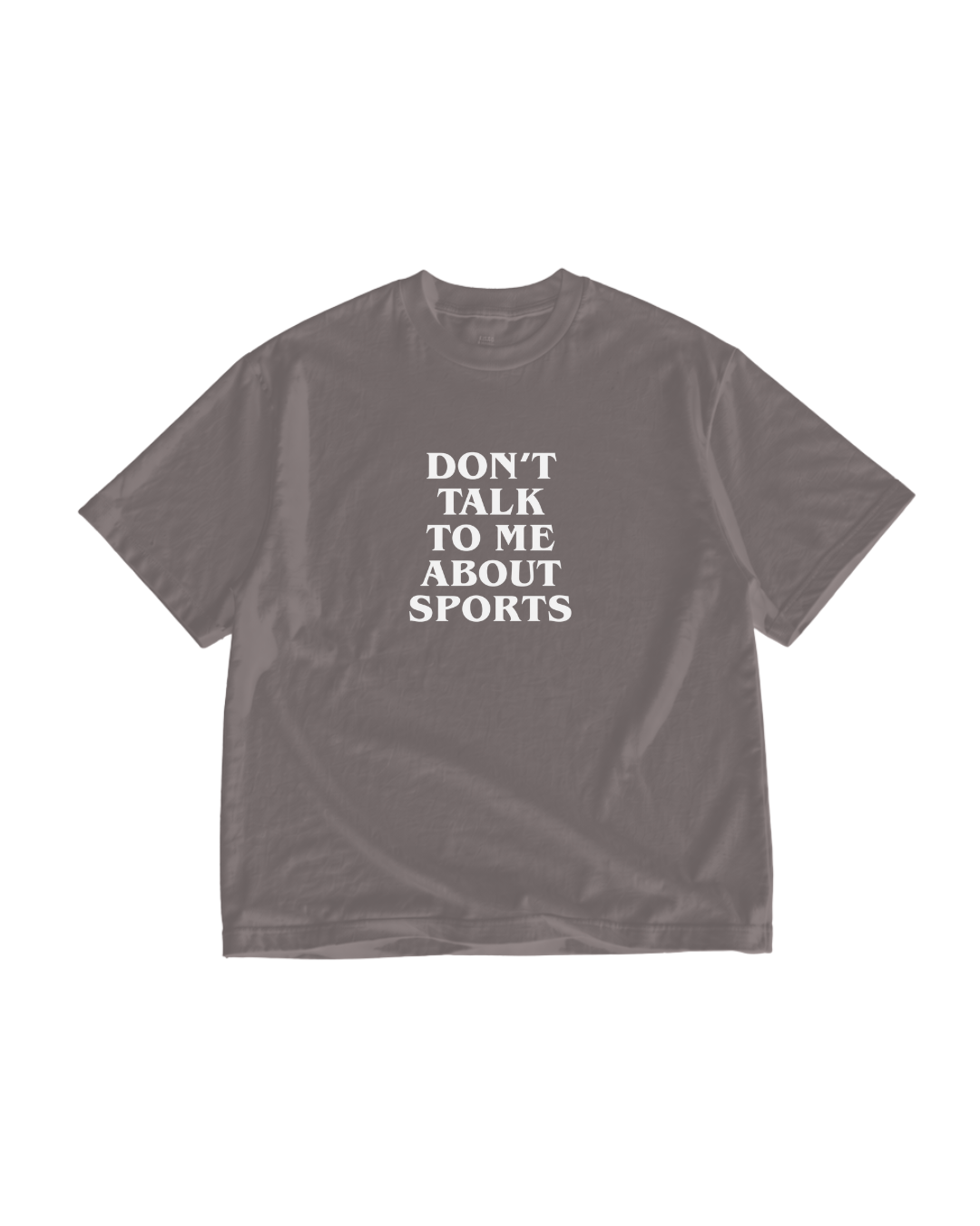 Don’t Talk To Me About Sports Tee (Charcoal)
